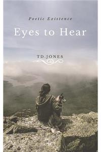 Eyes to Hear: Poetic Existence