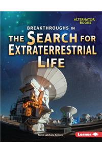 Breakthroughs in the Search for Extraterrestrial Life