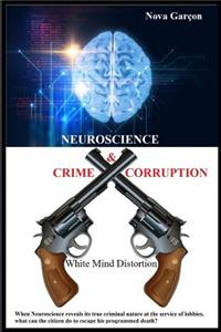 Neuroscience Crime and Corruption