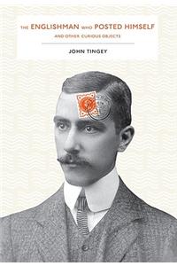 The Englishman Who Posted Himself and Other Curious Objects