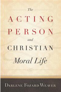 Acting Person and Christian Moral Life