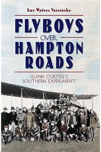 Flyboys Over Hampton Roads: