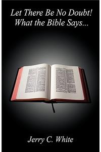 Let There Be No Doubt! What the Bible Says...