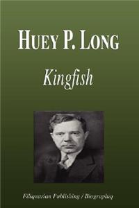 Huey P. Long - Kingfish (Biography)