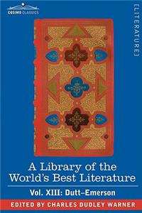 Library of the World's Best Literature - Ancient and Modern - Vol.XIII (Forty-Five Volumes); Dutt-Emerson