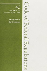 2009 40 CFR 300-399 (CERCLA/Superfund)