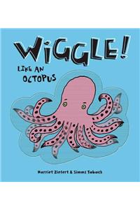 Wiggle Like An Octopus!