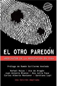 otro paredón. Asesinatos de la reputación en Cuba