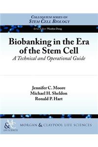 Biobanking in the Era of the Stem Cell