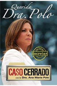 Querida Dra. Polo: Las Cartas Secretas de Caso Cerrado / Dear Dr. Polo: The Secret Letters of 