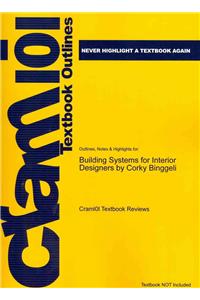 Studyguide for Building Systems for Interior Designers by Binggeli, Corky, ISBN 9780470228470