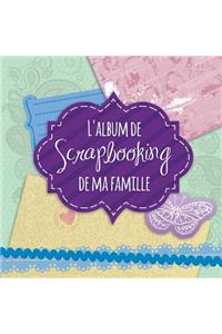 L'Album de Scrapbooking de Ma Famille