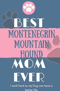 Best Montenegrin Mountain Hound Mom Ever Notebook Gift