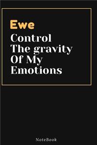 Ewe Control The gravity Of My Emotions