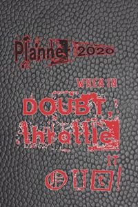 When in doubt throttle it out Planner