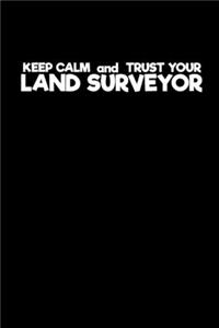 Keep Calm and Trust Land Surveyor