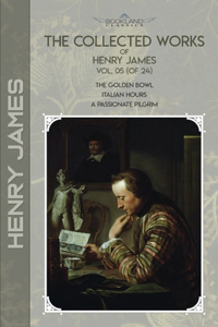 The Collected Works of Henry James, Vol. 05 (of 24)