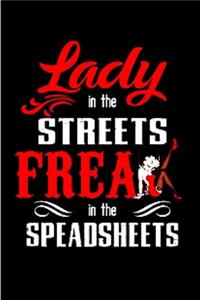 Lady in the streets freak in the spreadsheets