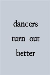 Dancers turn out better