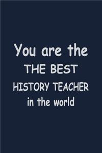 You are the Best History Teacher in the World