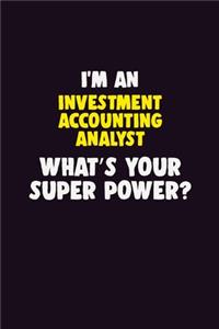 I'M An Investment Accounting Analyst, What's Your Super Power?