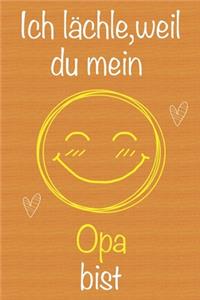 Ich lächle, weil du mein Opa bist