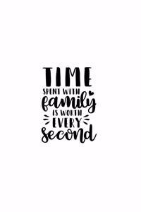 Time Spent With Family Is Worth Every Second