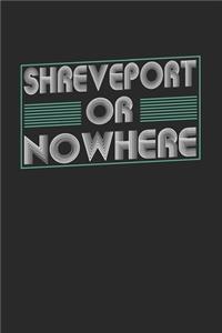 Shreveport or nowhere