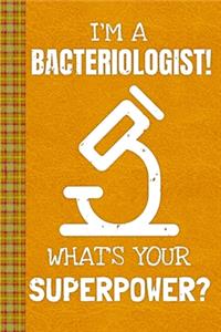I'm a Bacteriologist! What's Your Superpower?