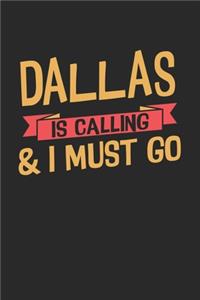 Dallas is calling & I must go