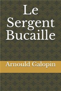 Le Sergent Bucaille