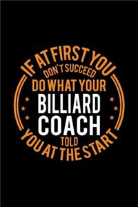 If At First You Don't Succeed Do What Your Billiard Coach Told You At The Start