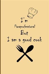 I am Paraprofessional But I'm a good Cook Journal