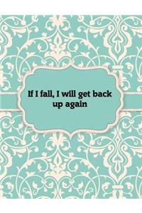 If I fall, I will get back up again, Notebook