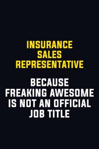 Insurance Sales Representative Because Freaking Awesome Is Not An Official Job Title