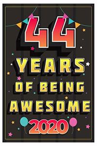 44 Years Of Being Awesome 2020 Notebook Gift