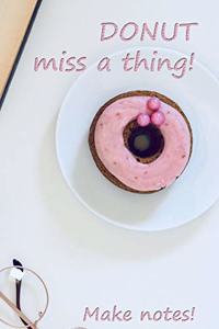 DONUT miss a thing!