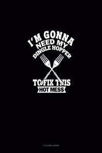 I'm Gonna Need My Dinglehopper To Fix This Hot Mess