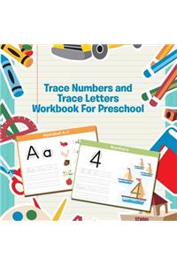 Trace Numbers and Trace Letters Workbook For Preschool