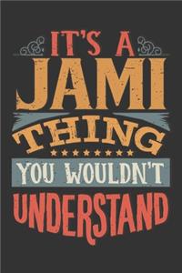 Its A Jami Thing You Wouldnt Understand