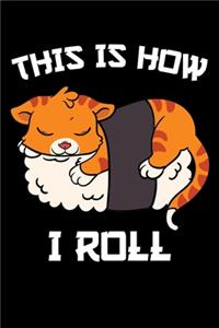 This Is How I Roll