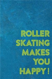 Roller Skating Makes You Happy!