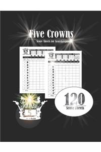 5 Crowns Score Sheet Book: Five Crowns Card Game Record Keeper Book 120 Pages - Personal Score Sheets for Score keeping - Score keeping Book. Size:8.5" x 11"