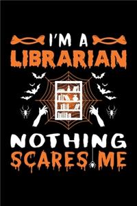 I'm A Librarian Nothing Scares Me
