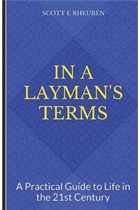 In A Layman's Terms