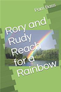 Rory and Rudy Reach for a Rainbow