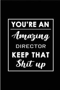 You're An Amazing Director. Keep That Shit Up.