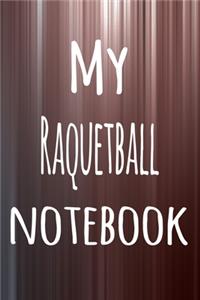 My Raquetball Notebook: The perfect way to record your hobby - 6x9 119 page lined journal!