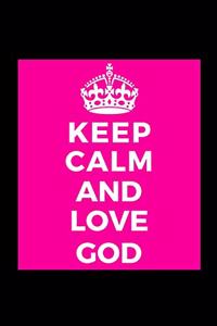 Keep Calm and Love God