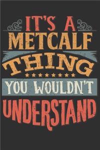 It's A Metcalf Thing You Wouldn't Understand